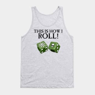 This Is How I Roll Chaos Tank Top